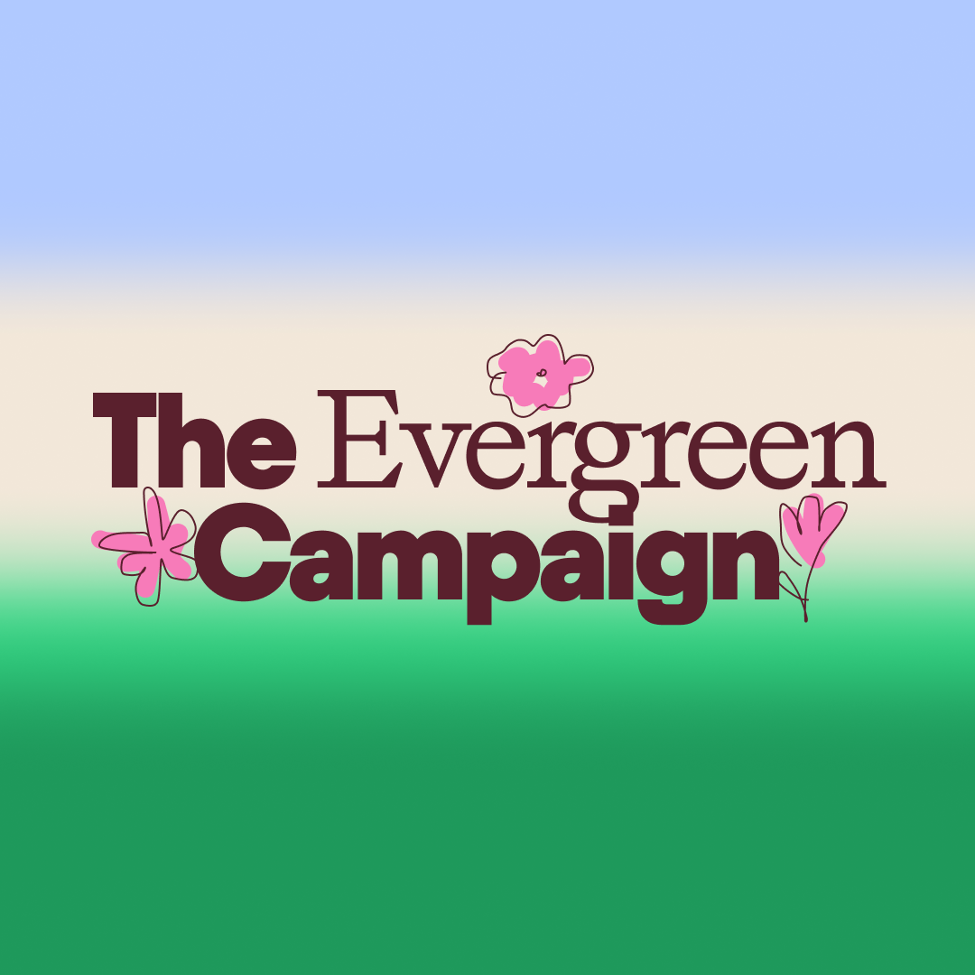 The Evergreen Campaign